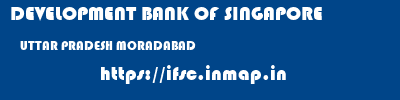 DEVELOPMENT BANK OF SINGAPORE  UTTAR PRADESH MORADABAD    ifsc code